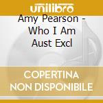 Amy Pearson - Who I Am Aust Excl