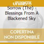 Sorrow (The) - Blessings From A Blackened Sky cd musicale di The Sorrow
