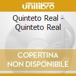 Quinteto Real - Quinteto Real cd musicale di Quinteto Real