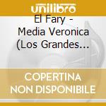 El Fary - Media Veronica (Los Grandes Exitos) cd