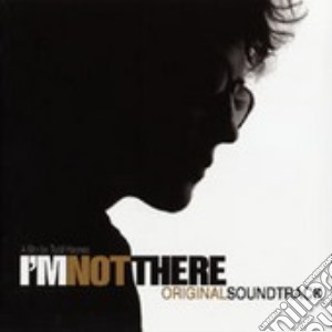I'm Not There (2 Cd) cd musicale di ARTISTI VARI
