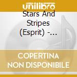 Stars And Stripes (Esprit) - Amerikanische Meisterwerke cd musicale di Stars And Stripes (Esprit)