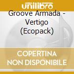 Groove Armada - Vertigo (Ecopack)