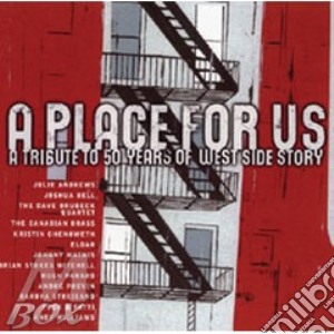 Place For Us (A) - A Tribute To 50 Years Of West Side Story cd musicale di ARTISTI VARI