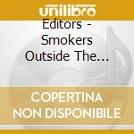 Editors - Smokers Outside The Hospital Doors cd