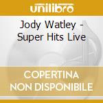 Jody Watley - Super Hits Live cd musicale di Jody Watley
