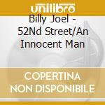 Billy Joel - 52Nd Street/An Innocent Man cd musicale di Billy Joel