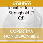 Jennifer Rush - Stronghold (3 Cd) cd