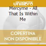 Mercyme - All That Is Within Me cd