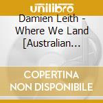 Damien Leith - Where We Land [Australian Import] cd