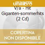 V/a - Hit Giganten-sommerhits (2 Cd) cd musicale di V/a