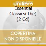 Essential Classics(The) (2 Cd) cd