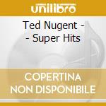 Ted Nugent - - Super Hits cd
