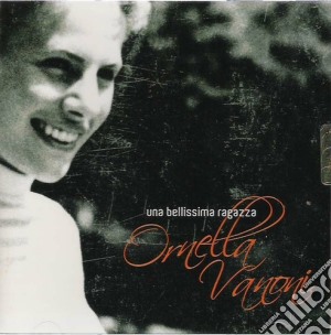 Ornella Vanoni - Una Bellissima Ragazza cd musicale di Ornella Vanoni