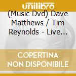 (Music Dvd) Dave Matthews / Tim Reynolds - Live At Radio City cd