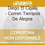 Diego El Cigala - Corren Tiempos De Alegria cd