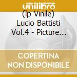 (lp Vinile) Lucio Battisti Vol.4 - Picture Disc cd