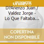 D?Arienzo Juan / Valdez Jorge - Lo Que Faltaba -1958/1964 cd