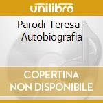Parodi Teresa - Autobiografia cd