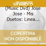 (Music Dvd) Jose Jose - Mis Duetos: Linea Naranja cd musicale