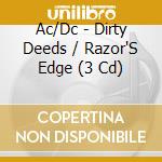 Ac/Dc - Dirty Deeds / Razor'S Edge (3 Cd) cd