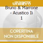 Bruno & Marrone - Acustico Ii 1 cd