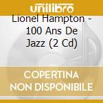 Lionel Hampton - 100 Ans De Jazz (2 Cd) cd