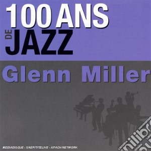Glenn Miller - 100 Ans De Jazz (2 Cd) cd musicale di Miller, Glenn