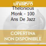 Thelonious Monk - 100 Ans De Jazz cd