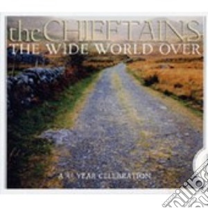 The Wild World Over: 40 Year Celebration cd musicale di CHIEFTAINS