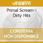 Primal Scream - Dirty Hits cd