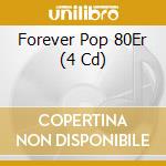 Forever Pop 80Er (4 Cd) cd