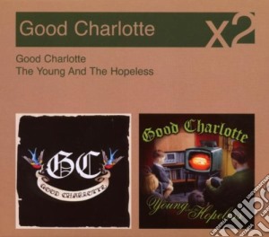 Good Charlotte - Good Charlotte / The Young And The Hopeless cd musicale di Good Charlotte
