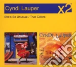 Cyndi Lauper - She'S So Unusual / True Colors (2 Cd) cd