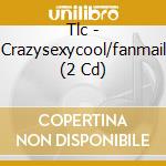 Tlc - Crazysexycool/fanmail (2 Cd) cd musicale di Tlc