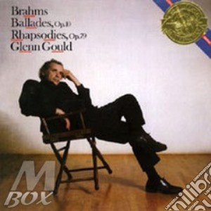 Brahms / Gould - Ballades Op 10 Rhapsodies Op 79 cd musicale di Glenn Gould