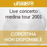 Live concerto medina tour 2001 cd