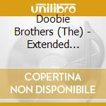Doobie Brothers (The) - Extended Versions cd musicale di Doobie Brothers