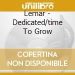 Lemar - Dedicated/time To Grow cd musicale di Lemar