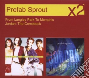 Prefab Sprout - From Langley Park To Memphis / Jordan. The Come Back (2 Cd) cd musicale di Prefab Sprout