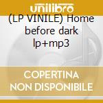 (LP VINILE) Home before dark lp+mp3 cd