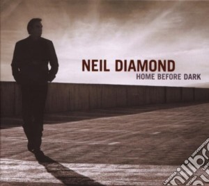 Neil Diamond - Home Before Dark cd musicale di Neil Diamond