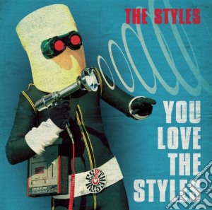 Styles (The) - You Love The Styles cd musicale di STYLES