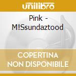 Pink - M!Ssundaztood cd