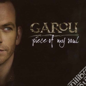 Garou - Piece Of My Soul cd musicale di GAROU