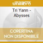 Tri Yann - Abysses cd