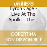 Byron Cage - Live At The Apollo : The Proclaimation cd musicale di Byron Cage