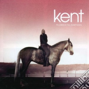 Kent - Tillbaka Till Samtiden (Back To The Contemporary) cd musicale di Kent