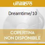 Dreamtime/10 cd musicale di The Stranglers