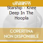 Starship - Knee Deep In The Hoopla cd